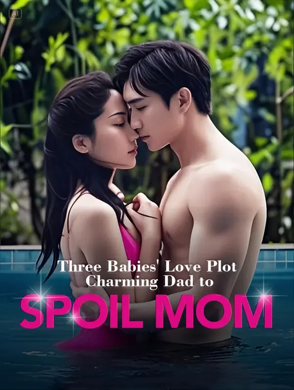 Three Babies' Love Plot, Charming Dad to Spoil Mom poster