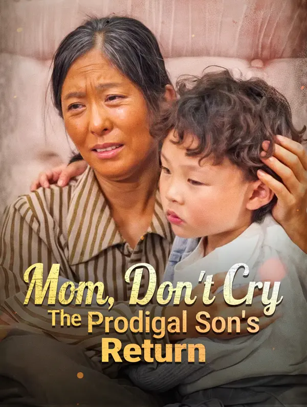 Mom, Don't Cry: The Prodigal Son's Return poster