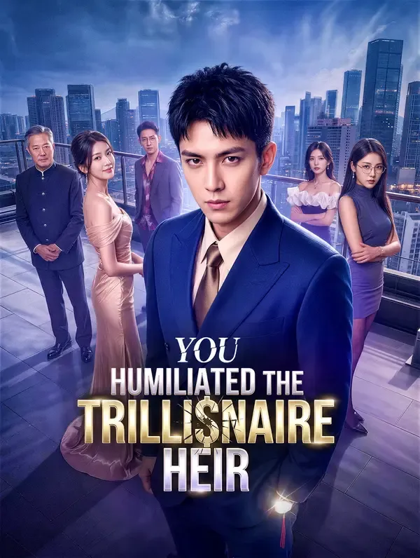 You Humiliated the Trillionaire Heir poster
