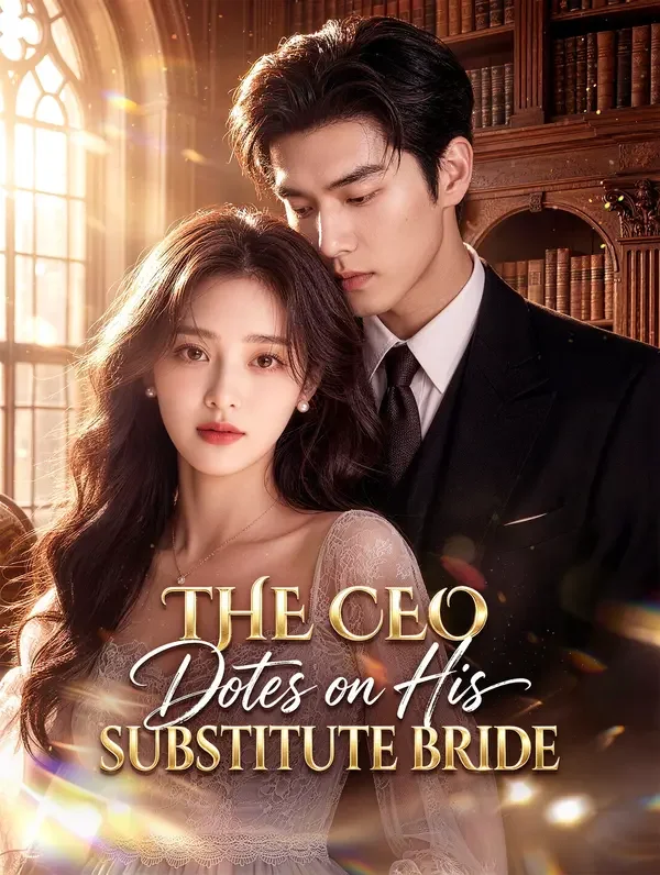 The CEO Dotes on His Substitute Bride poster