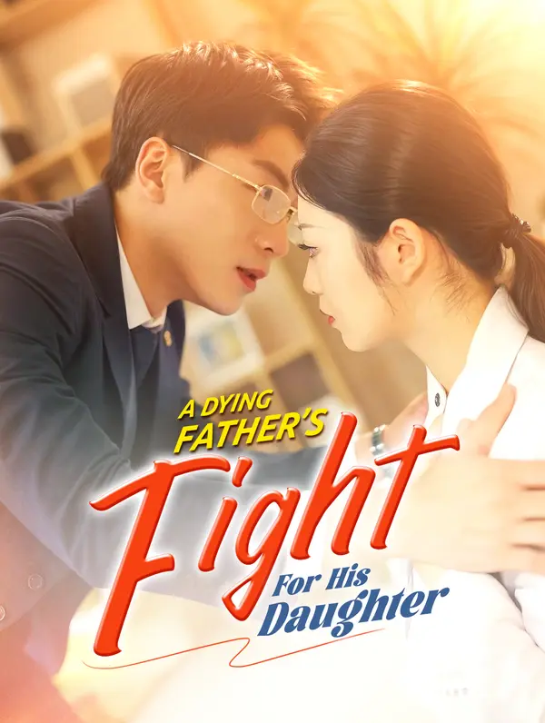 A Dying Father's Fight for His Daughter poster