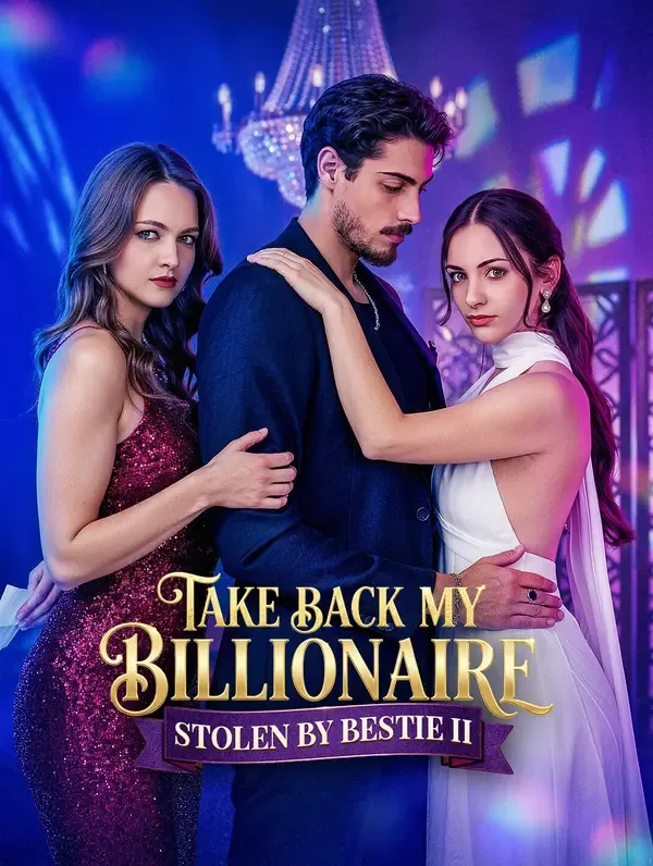 Take Back My Billionaire Stolen By Bestie II poster