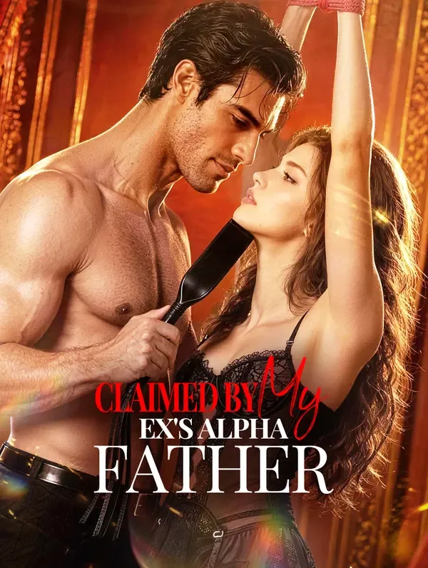 Claimed by My Ex's Alpha Father cover