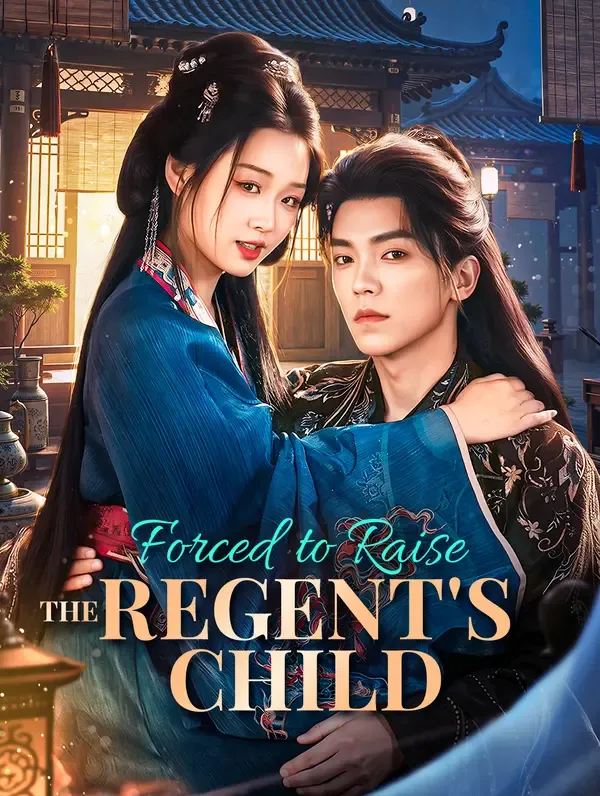 Forced to Raise the Regent's Child poster