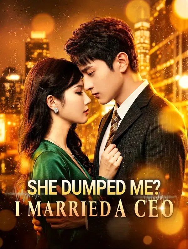 She Dumped Me? I Married a CEO poster