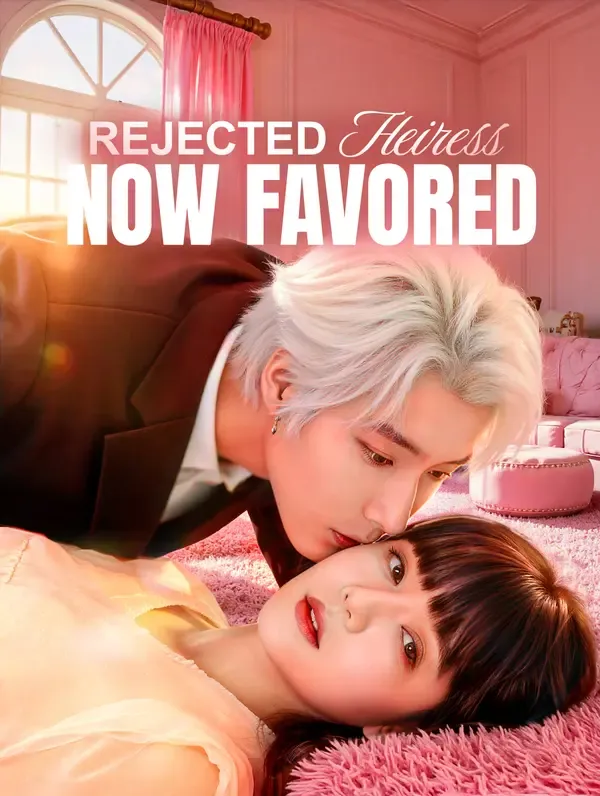 Rejected Heiress, Now Favored poster
