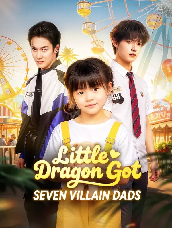 Little Dragon Got Seven Villain Dads poster