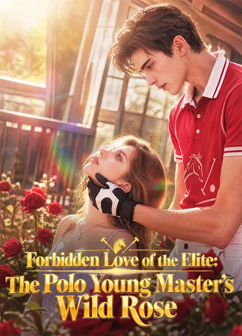 Forbidden Love of the Elite: The Polo Young Master’s Wild Rose poster