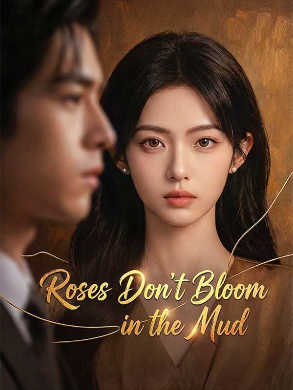 Roses Don't Bloom in the Mud poster