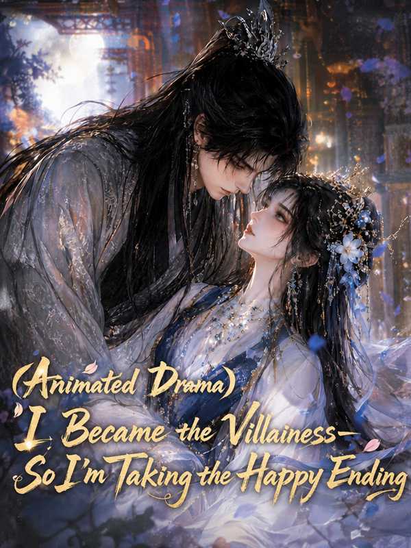 (Animated Drama) I Became the Villainess—So I'm Taking the Happy Ending poster
