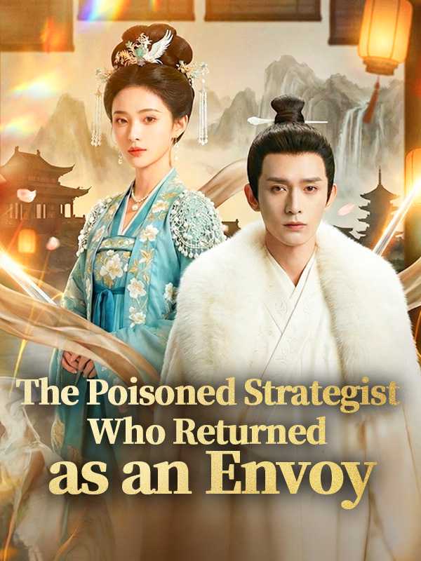 The Poisoned Strategist Who Returned as an Envoy poster