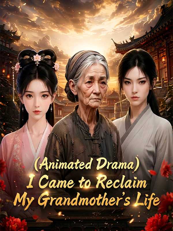 (Animated Drama) I Came to Reclaim My Grandmother's Life poster