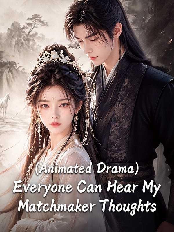 (Animated Drama) Everyone Can Hear My Matchmaker Thoughts poster
