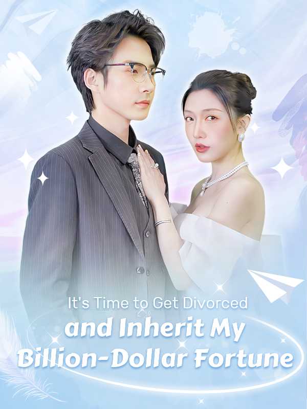 It's Time to Get Divorced and Inherit My Billion-Dollar Fortune poster