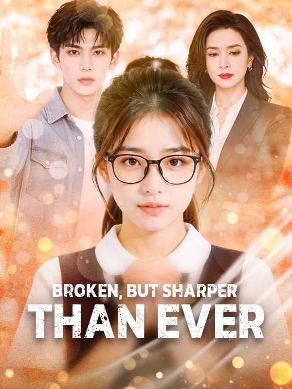 Broken, but Sharper Than Ever poster