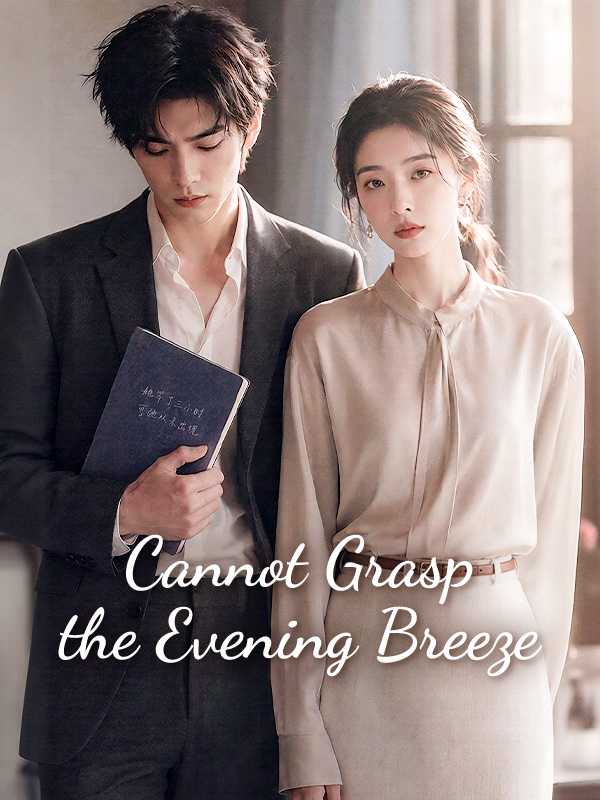 Cannot Grasp the Evening Breeze poster