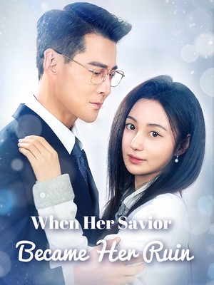 When Her Savior Became Her Ruin (Dubbed) poster