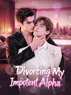 Divorcing My Impotent Alpha (FULL) poster