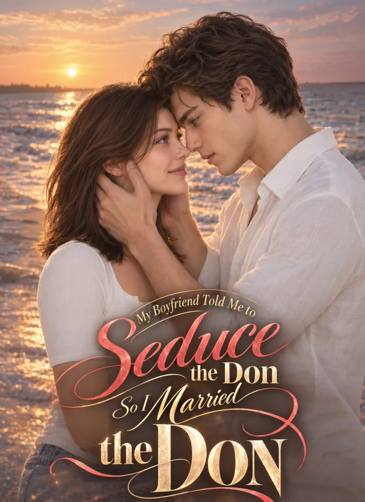 My Boyfriend Told Me to Seduce the Don, So I Married the Don poster