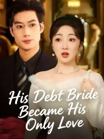His Debt Bride Became His Only Love poster