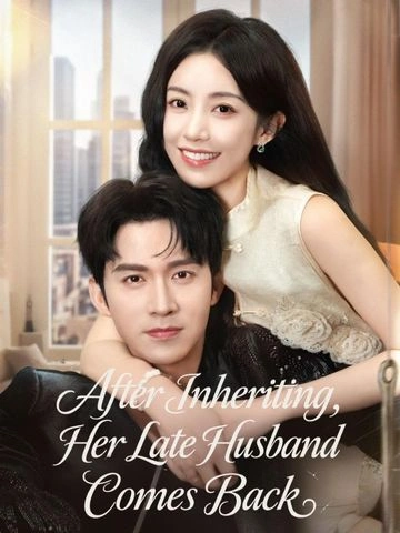 After Inheriting, Her Late Husband Comes Back poster