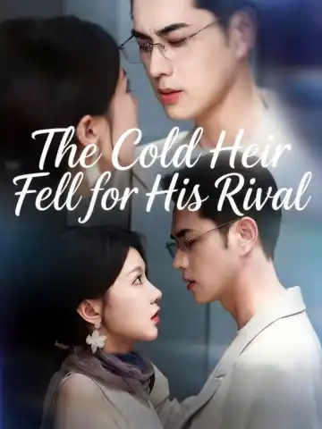 The Cold Heir Fell for His Rival poster