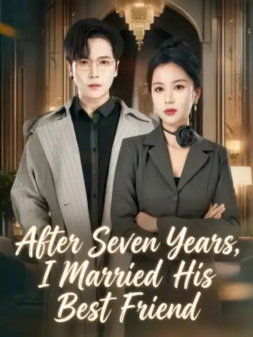 After Seven Years, I Married His Best Friend poster