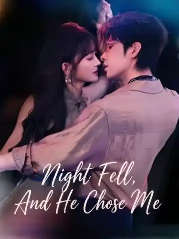Night Fell, And He Chose Me poster