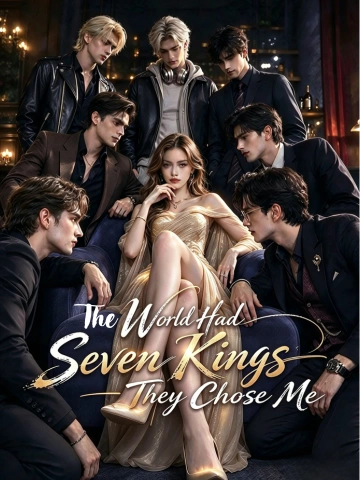 The World Had Seven Kings—They Chose Me poster