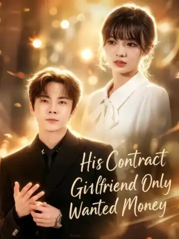 His Contract Girlfriend Only Wanted Money poster