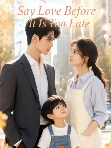 Say Love Before It Is Too Late poster