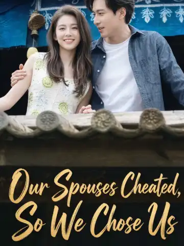 Our Spouses Cheated, So We Chose Us poster
