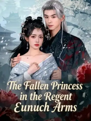 The Fallen Princess in the Regent Eunuch Arms poster