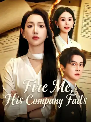 Fire Me, His Company Fails poster