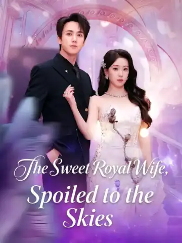 The Sweet Royal Wife, Spoiled to the Skies poster