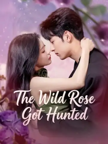 The Wild Rose Got Hunted poster
