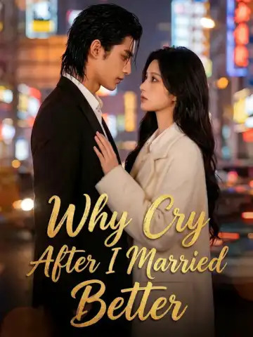 Why Cry After I Married Better poster