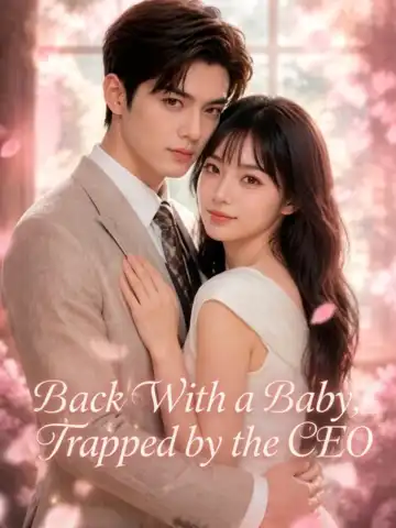 Back With a Baby, Trapped by the CEO poster