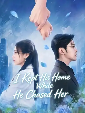 I Kept His Home While He Chased Her poster
