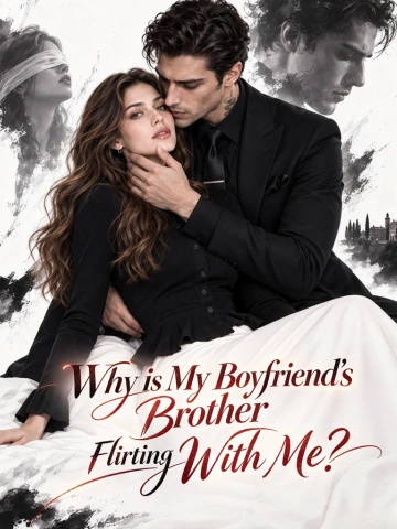 Why Is My Boyfriend’s Brother Flirting With Me? poster