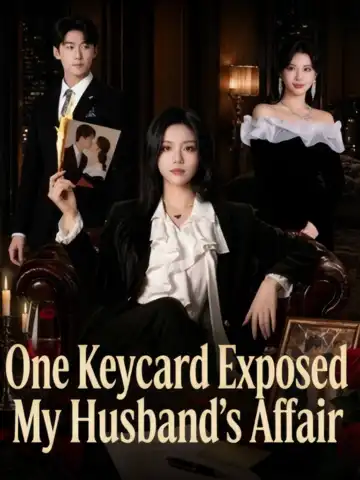 One Keycard Exposed My Husband's Affair poster