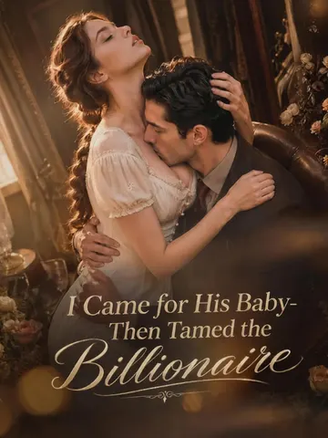 I Came for His Baby—Then Tamed the Billionaire poster