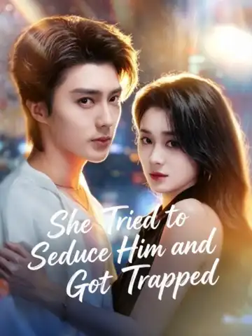 She Tried to Seduce Him and Got Trapped poster