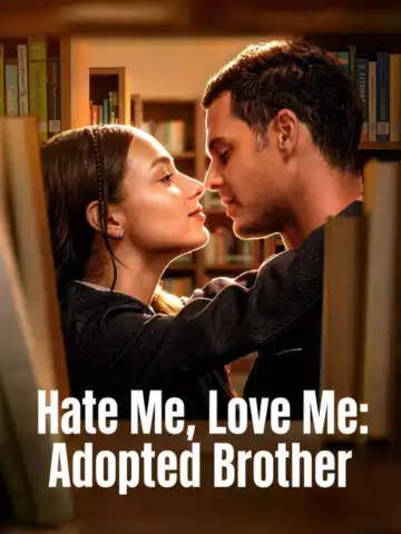Hate Me, Love Me: Adopted Brother poster