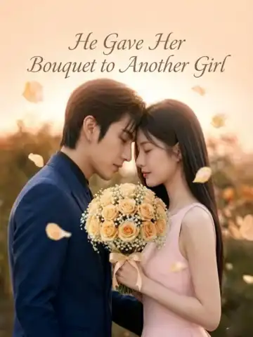 He Gave Her Bouquet to Another Girl poster