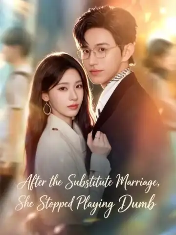 After the Substitute Marriage, She Stopped Playing Dumb poster