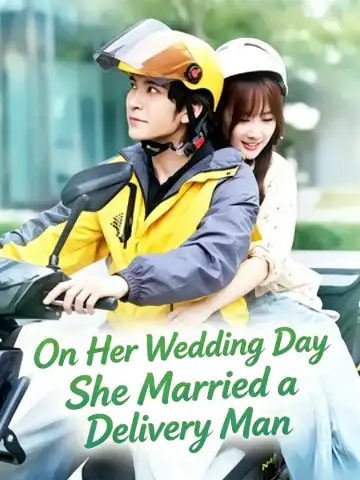 On Her Wedding Day She Married a Delivery Man poster