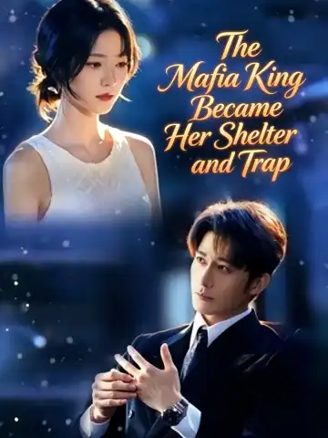 The Mafia King Became Her Shelter and Trap poster