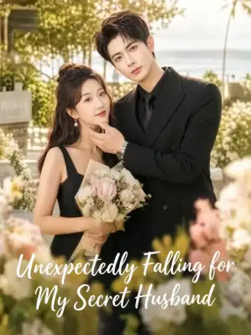 Unexpectedly Falling for My Secret Husband poster