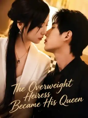 The Overweight Heiress Became His Queen poster